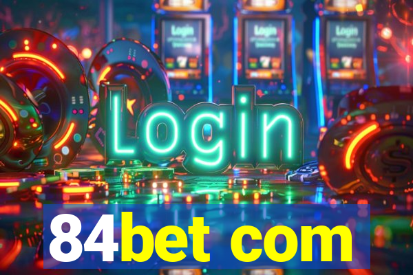 84bet com